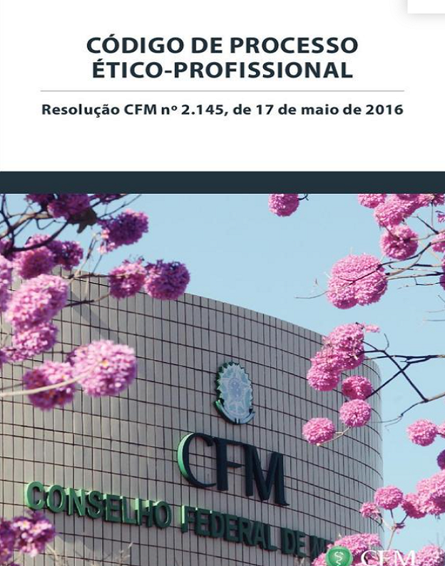 Código de processo ético-profissional: Resolução CFM nº 2145, de 17 de maio de 2016