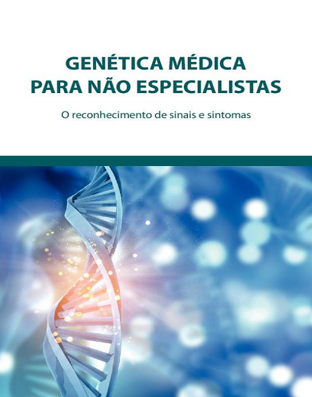 Genética médica para não especialistas o reconhecimento de sinais e sintomas